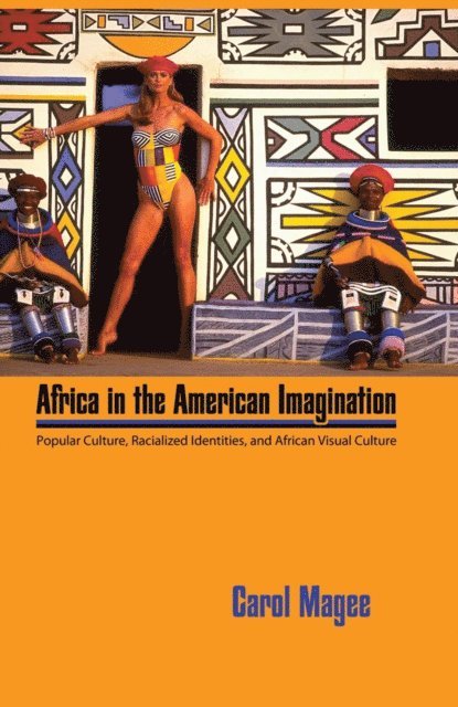 Carol Magee - Africa in the American Imagination, E-bok