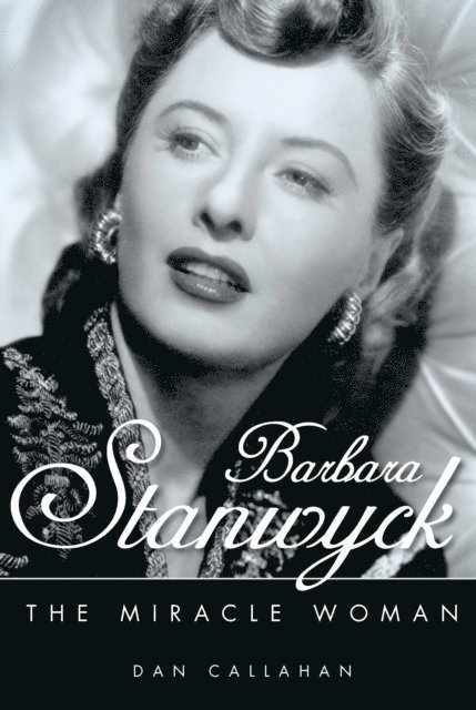 Dan Callahan - Barbara Stanwyck, E-bok
