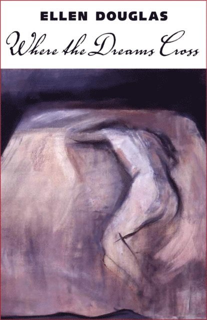 Ellen Douglas - Where the Dreams Cross, E-bok
