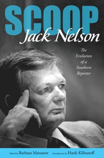 Jack Nelson, Barbara Matusow - Scoop, E-bok