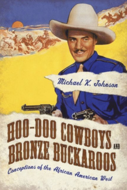 Michael K. Johnson - Hoo-Doo Cowboys and Bronze Buckaroos, E-bok