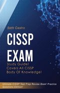 CISSP Exam Study Guide! Practice Questions Edition! Ultimate CISSP Test Prep Review Book! Covers All CISSP Body of Knowledge