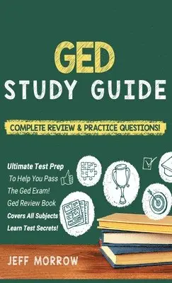 Jeff Morrow - GED Study Guide! Practice Questions Edition & Complete Review Edition, Inbunden. Tillgänglighet: Tillfälligt slut