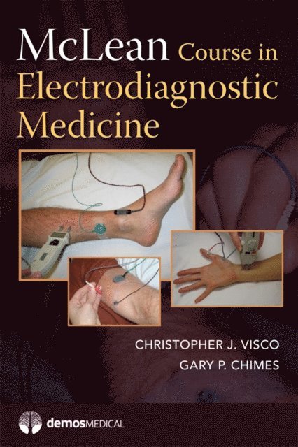 MD Christopher J. Visco, PhD Gary P. Chimes, MD - McLean Course in Electrodiagnostic Medicine, E-bok. Tillgänglighet: Lägg i varukorg