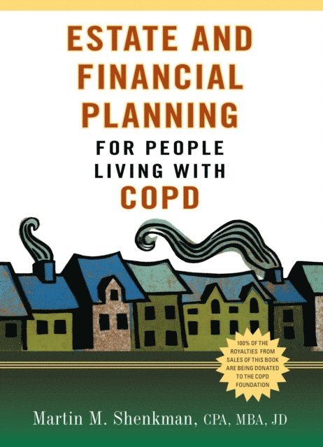 JD Martin M. Shenkman, CPA, MBA - Estate and Financial Planning for People Living with COPD, E-bok. Tillgänglighet: Lägg i varukorg