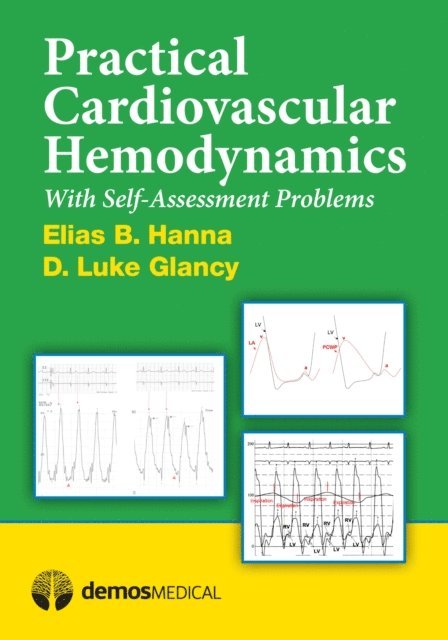 MD Elias B. Hanna, MD D. Luke Glancy - Practical Cardiovascular Hemodynamics, E-bok