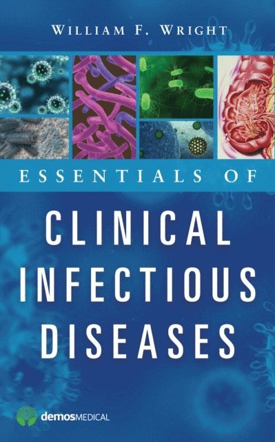 MPH William F. Wright, DO - Essentials of Clinical Infectious Diseases, E-bok