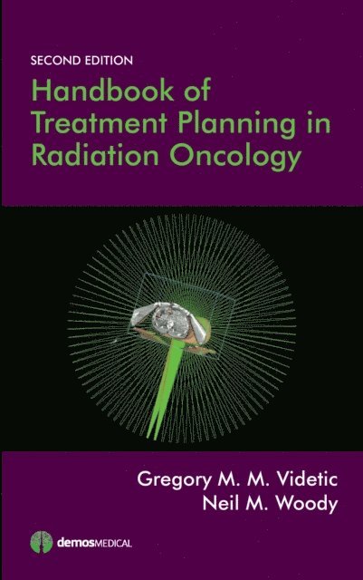FRCPC Gregory M. M. Videtic, MD, CM, MD Neil M. Woody - Handbook of Treatment Planning in Radiation Oncology, E-bok