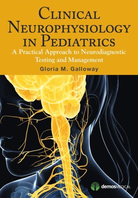 Gloria M. Galloway - Clinical Neurophysiology in Pediatrics, E-bok