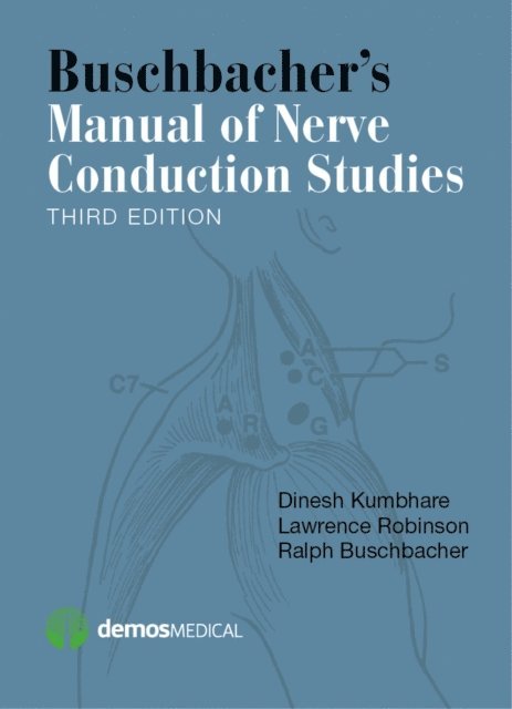 MD Ralph Buschbacher, MD Lawrence Robinson, MSc Dinesh Kumbhare, MD - Buschbacher's Manual of Nerve Conduction Studies, E-bok. Tillgänglighet: Lägg i varukorg