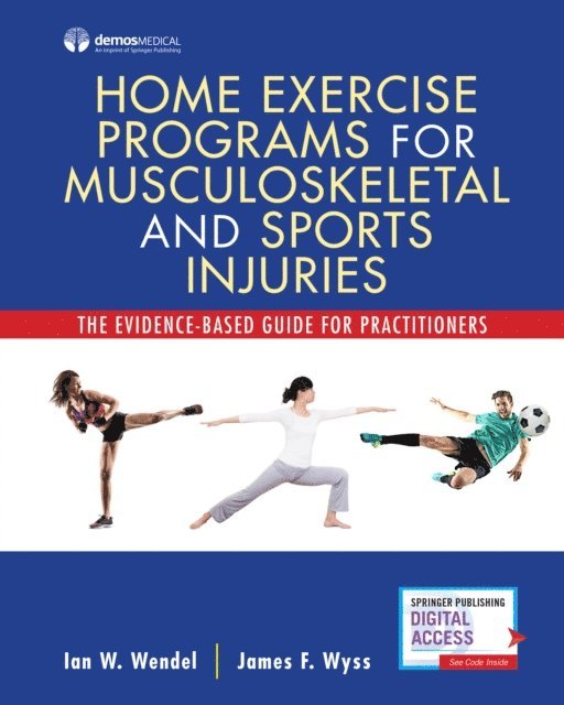 MPT James Wyss, MD, DO Ian Wendel - Home Exercise Programs for Musculoskeletal and Sports Injuries, E-bok. Tillgänglighet: Lägg i varukorg