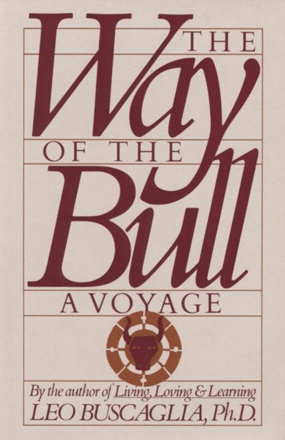 Leo Buscaglia - Way of the Bull, E-bok