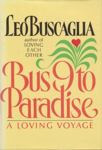 Leo Buscaglia - Bus 9 to Paradise, E-bok