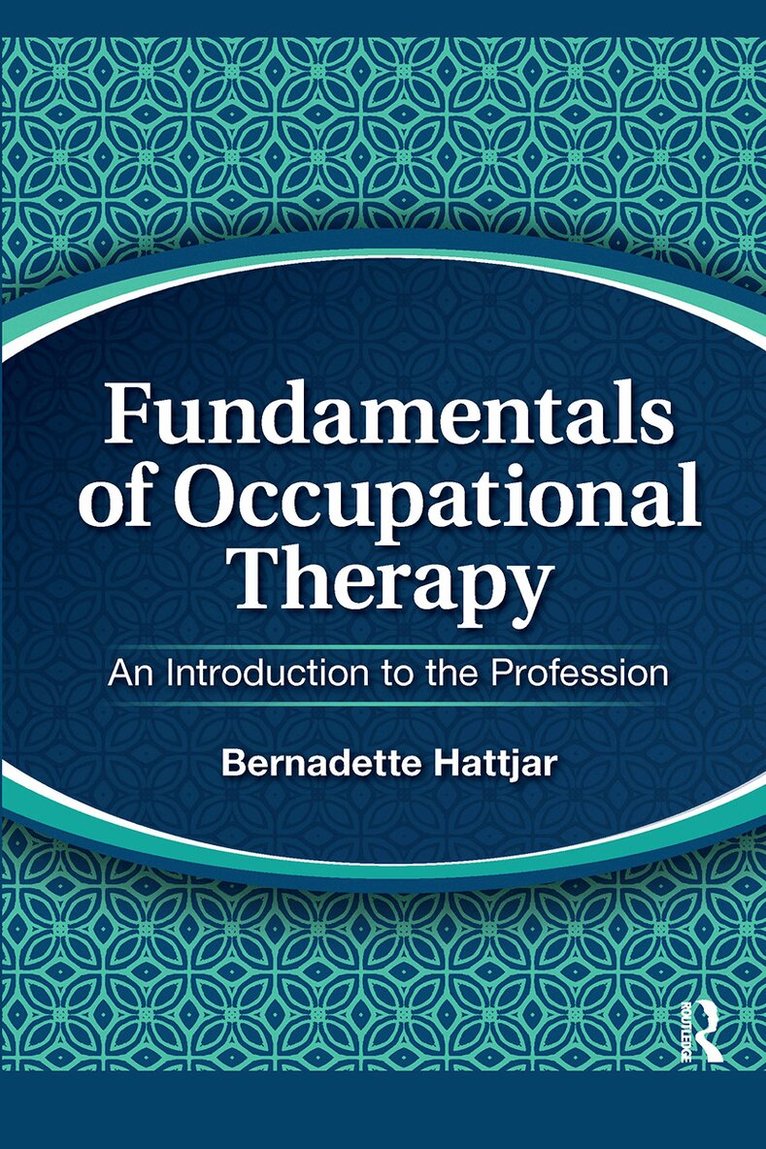 Bernadette Hattjar - Fundamentals of Occupational Therapy, Häftad. Tillgänglighet: Lägg i varukorg