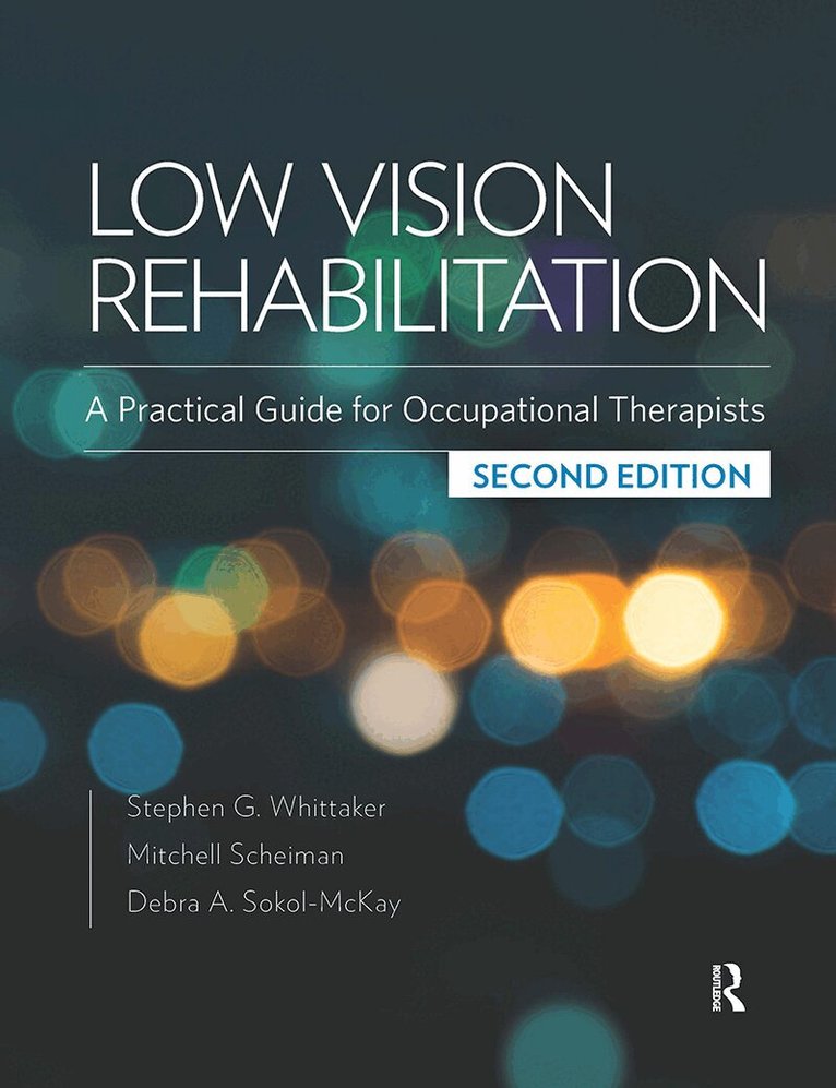 Stephen G. Whittaker, Mitchell Scheiman, Debra A. Sokol-McKay - Low Vision Rehabilitation, Inbunden