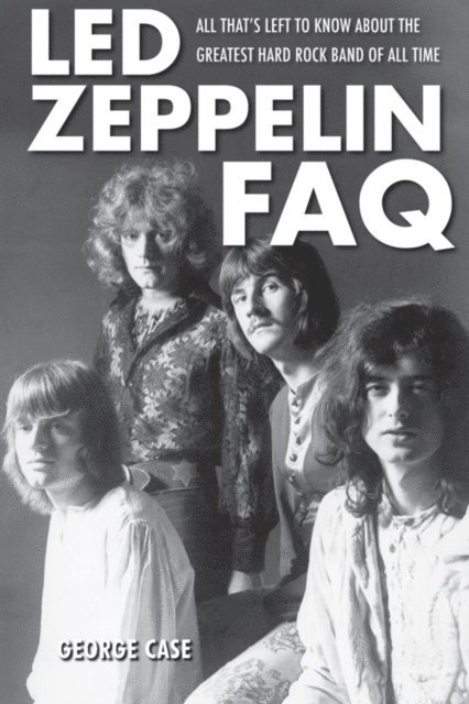George Case - Led Zeppelin FAQ, E-bok