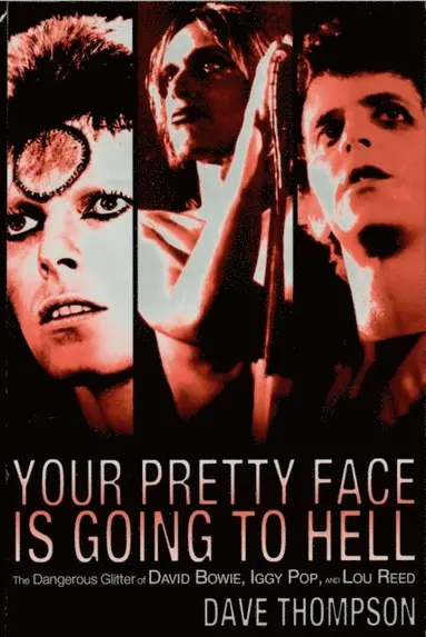 Dave Thompson - Your Pretty Face Is Going to Hell, E-bok