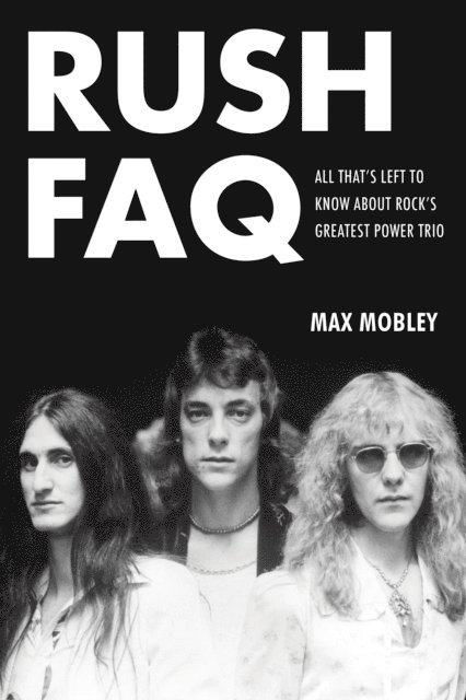 Max Mobley - Rush FAQ, E-bok