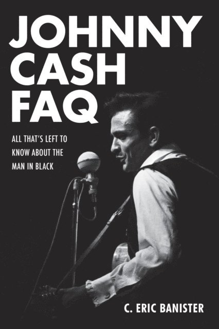 C. Eric Banister - Johnny Cash FAQ, E-bok