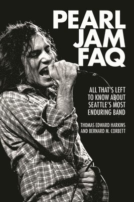 Thomas E. Harkins, Bernard M. Corbett - Pearl Jam FAQ, Häftad