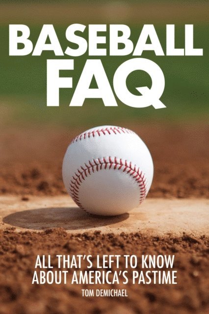 Tom DeMichael - Baseball FAQ, E-bok
