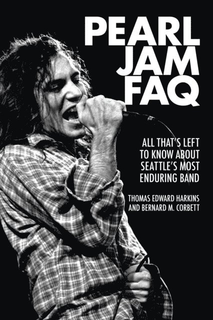 Thomas E. Harkins, Bernard M. Corbett - Pearl Jam FAQ, E-bok