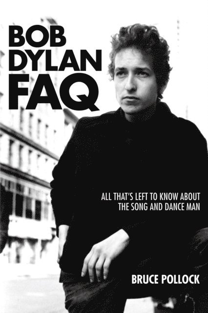 Bruce Pollock - Bob Dylan FAQ, E-bok