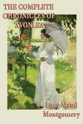 Lucy Maud Montgomery - Complete Chronicles of Avonlea, Häftad