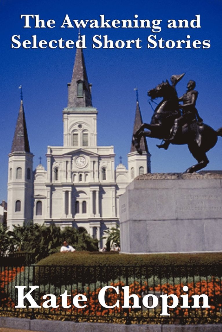 Kate Chopin - Awakening and Selected Short Stories, Häftad