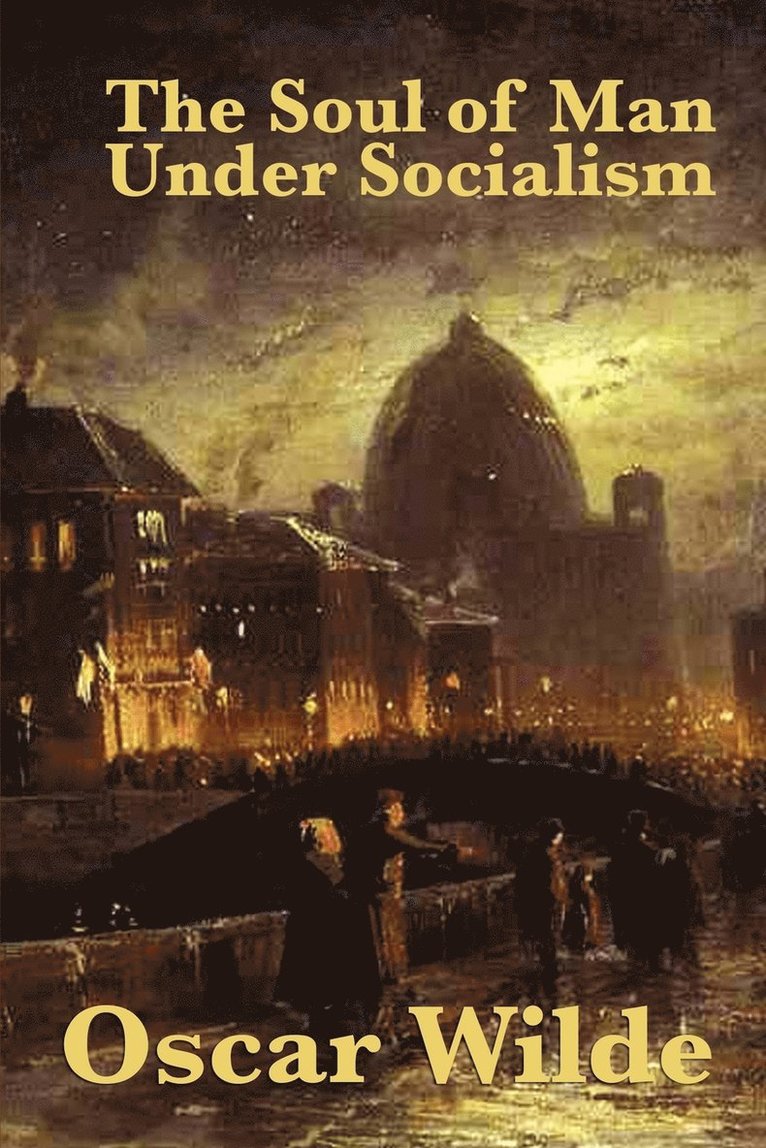 Oscar Wilde - Soul of Man Under Socialism, Häftad