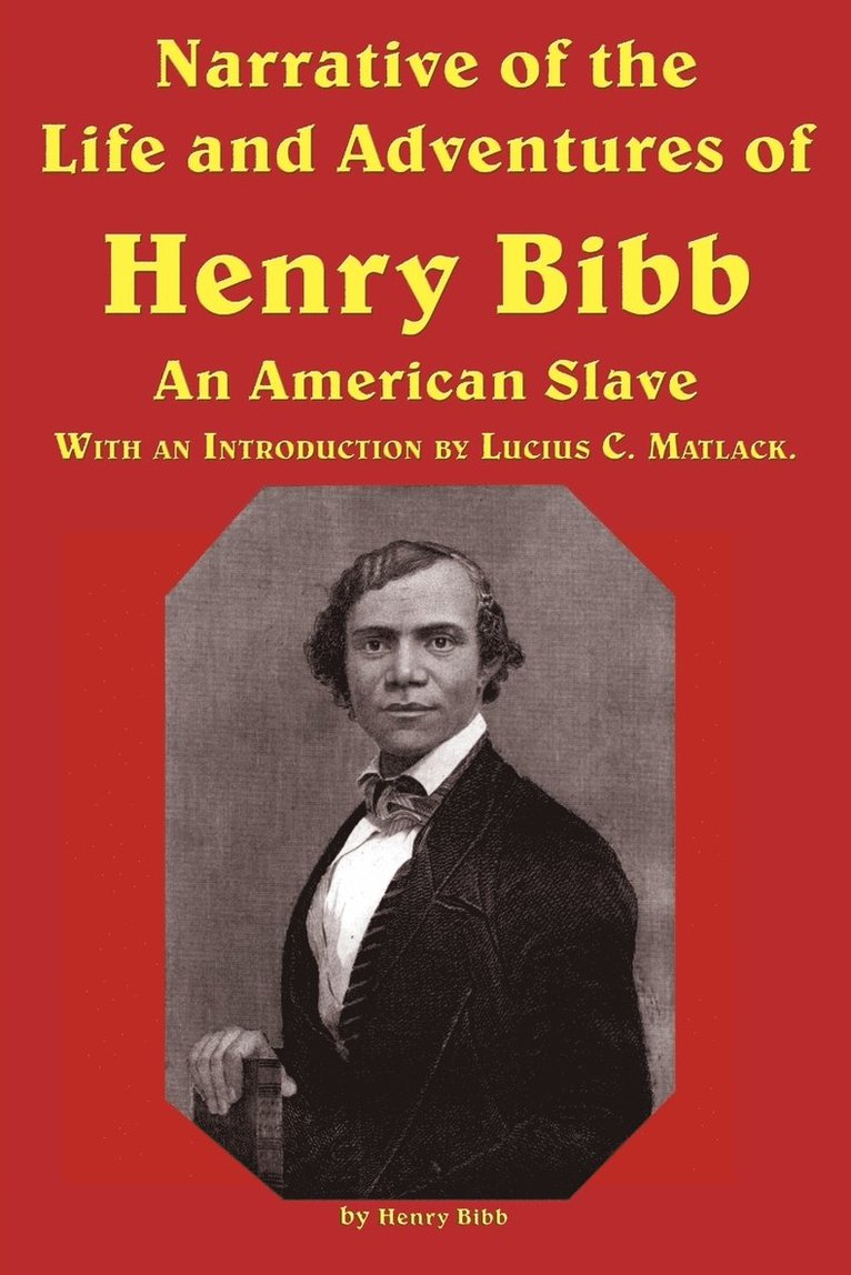 Henry Bibb - Narrative of the Life and Adventures of Henry Bibb, an American Slave, Häftad