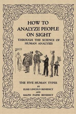 Elsie Lincoln Benedict, Ralph Paine Benedict - How to Analyze People on Sight, Häftad