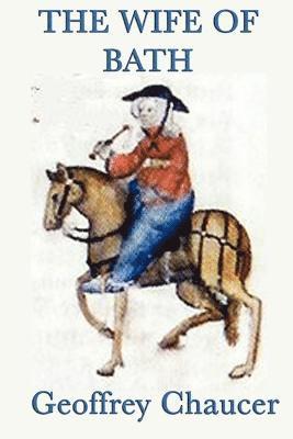 Geoffrey Chaucer - Wife of Bath, Häftad