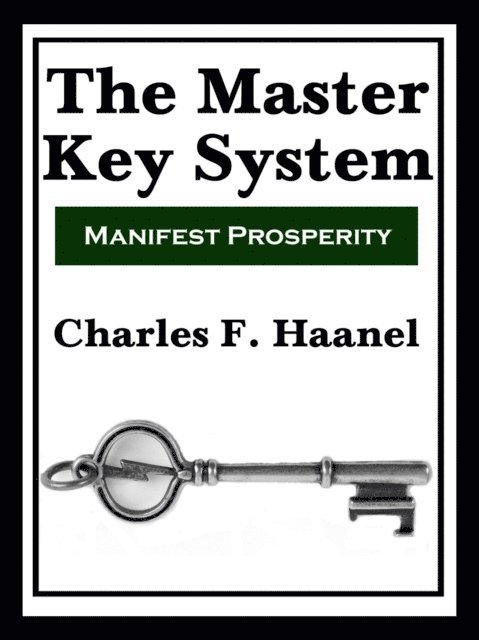 Charles F. Haanel - Master Key System, E-bok