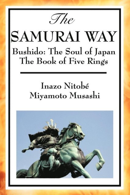 Miyamoto Musashi, Inazo Nitobe - Samurai Way, E-bok
