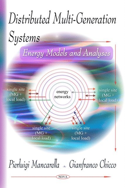 Pierluigi Mancarella - Distributed Multi-Generation Systems: Energy Models and Analyses, E-bok