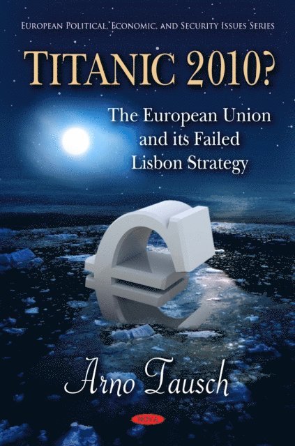 Arno Tausch - Titanic 2010? The European Union and its Failed Lisbon Strategy, E-bok
