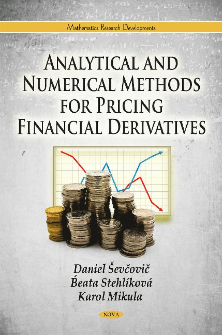 Daniel Sevcovic - Analytical & Numerical Methods for Pricing Financial Derivatives, Inbunden