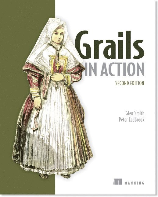 Glen Smith, Peter Ledbrook - Grails in Action, Häftad. Tillgänglighet: Lägg i varukorg
