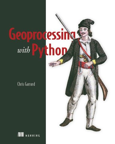 Geoprocessing with Python av Chris Garrad
