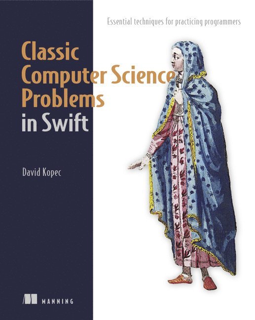 David Kopec - Classic Computer Science Problems in Swift: Essential Techniques for Practicing Programmers, Häftad. Tillgänglighet: Lägg i varukorg