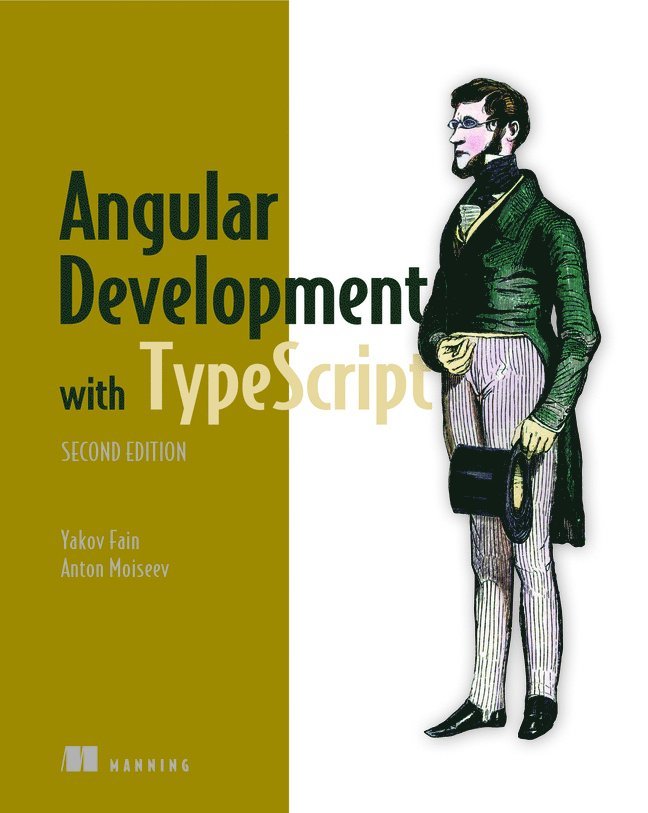 Yakov Fain, Anton Moiseev - Angular Development with TypeScript, Häftad