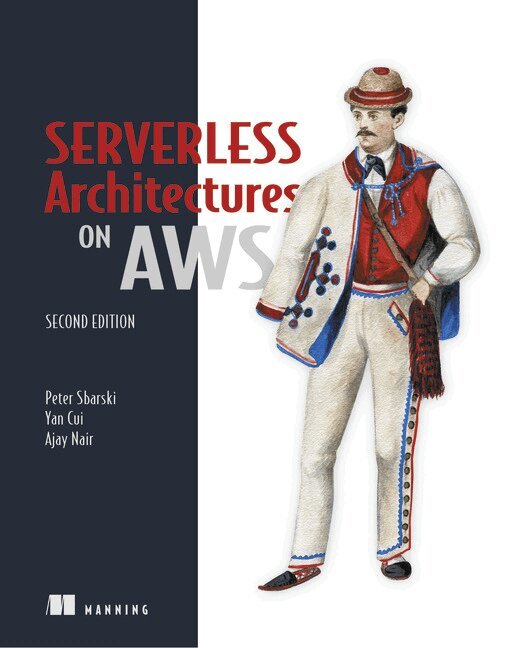 Peter Sbarski - Serverless Architectures on AWS, Häftad
