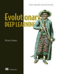 Evolutionary Deep Learning
