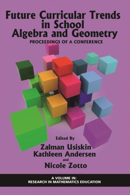 Nicole Zotto, Kathleen Andersen, Zalman Usiskin - Future Curricular Trends in School Algebra and Geometry, E-bok