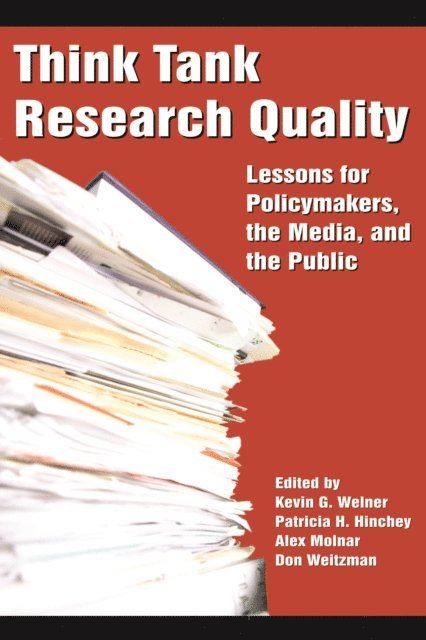 Don Weitzman, Alex Molnar, Patricia H. Hinchey, Kevin G. Welner - Think Tank Research Quality, E-bok
