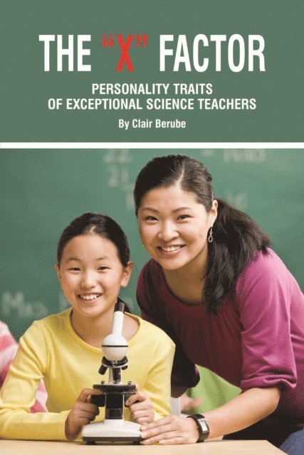Clair Berube - X Factor; Personality Traits of Exceptional Science Teachers, E-bok