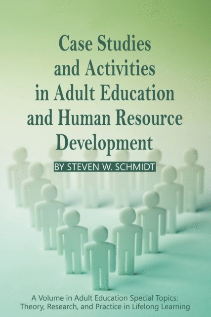 Steven W. Schmidt - Case Studies and Activities in Adult Education and Human Resource Development, E-bok