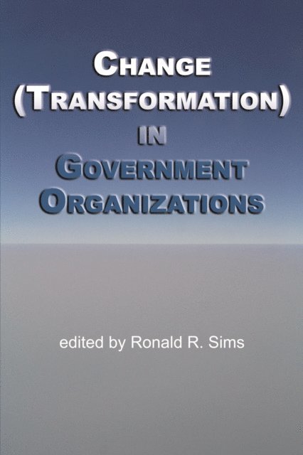 Ronald R. Sims - Change (Transformation) in Public Sector Organizations, E-bok
