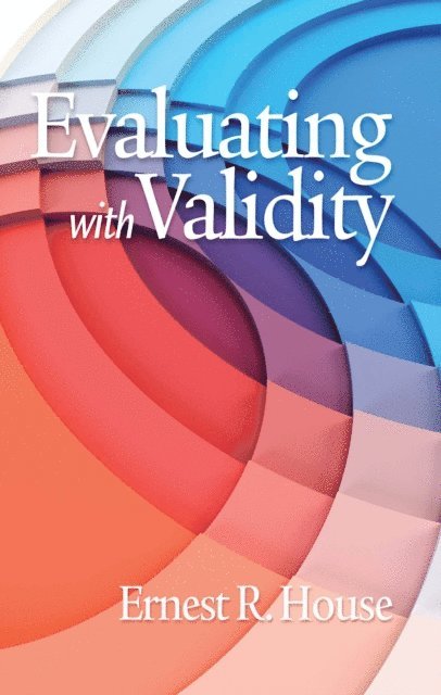 Ernest R. House - Evaluating with Validity, E-bok